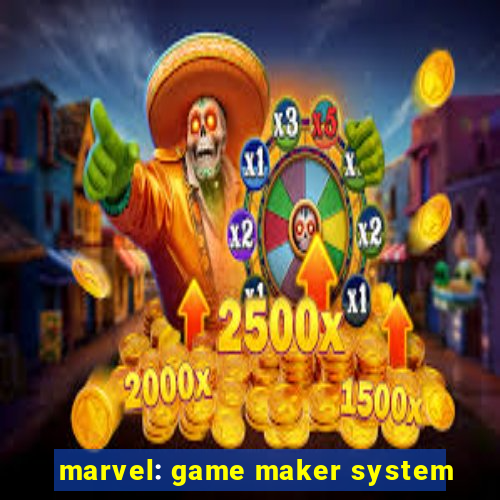 marvel: game maker system